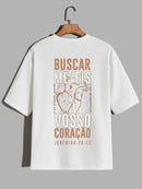 Camiseta Oversized – “Buscar Me-Eis Com Todo Vosso Coração” (4 Cores Disponíveis)