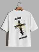 Camiseta Oversized – “O Amor Me Amou” (4 Cores Disponíveis)