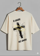 Camiseta Oversized – “O Amor Me Amou” (4 Cores Disponíveis)