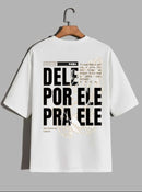 Camiseta Oversized – “Dele por Ele” (4 Cores Disponíveis)